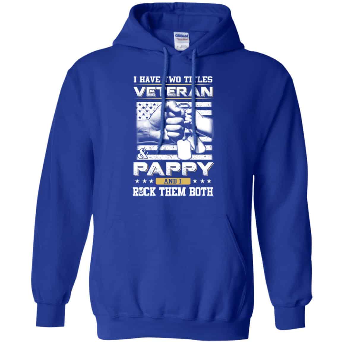 I Have Two Titles Veteran And Pappy And I Rock Them Both T-Shirts, Hoodie, Tank