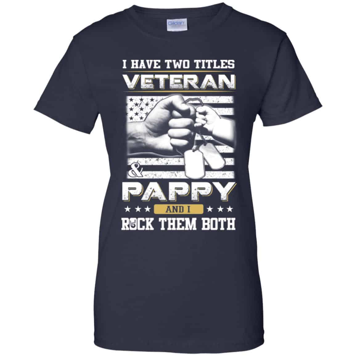 I Have Two Titles Veteran And Pappy And I Rock Them Both T-Shirts, Hoodie, Tank