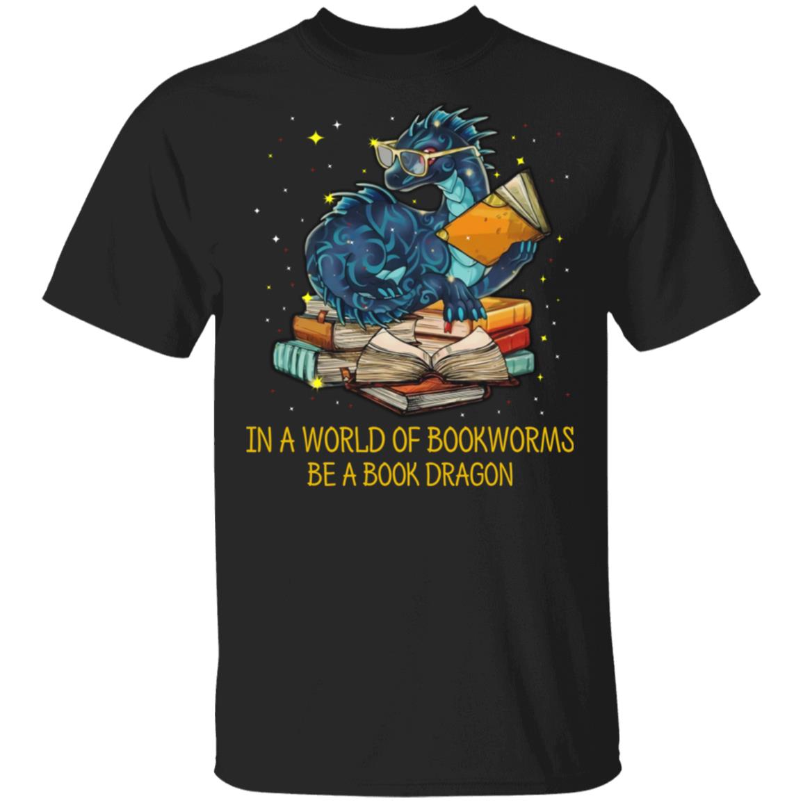 In A World Of Bookworms Be A Book Dragon Shirt, Hoodie, Tank