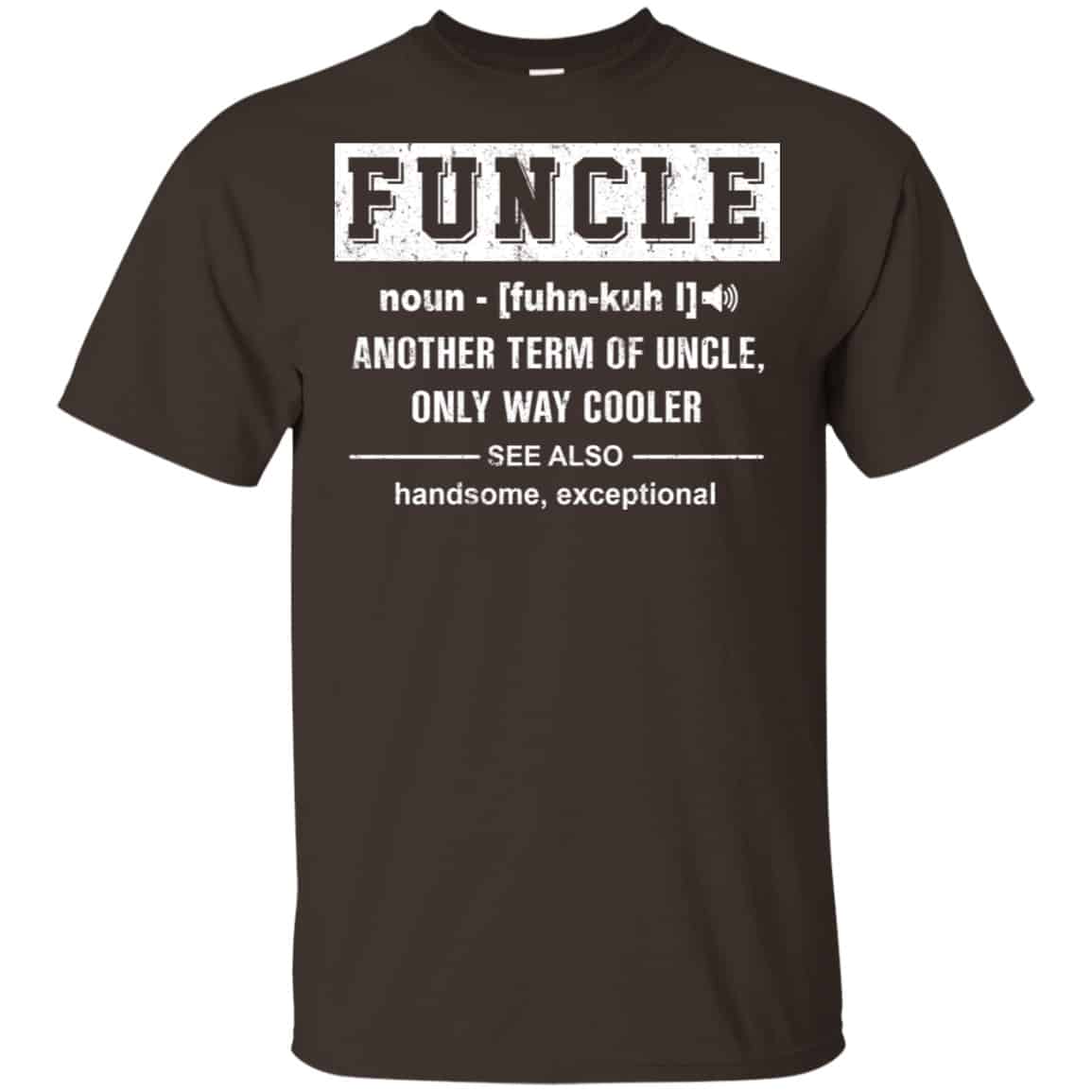 Funcle Another Term Of Uncle Only Way Cooler Shirt, Hoodie, Tank