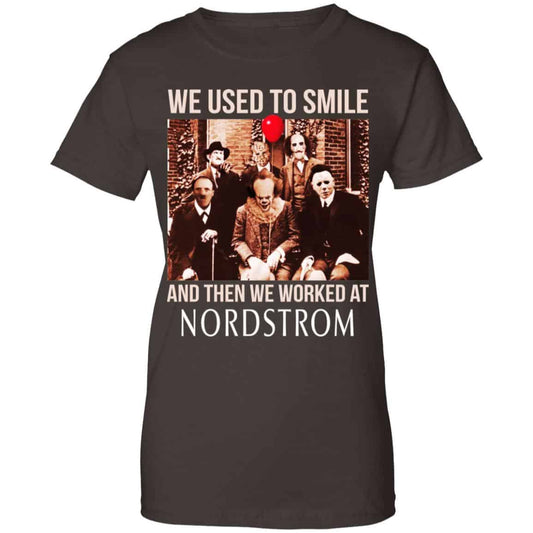 We Used To Smile And Then We Worked At Nordstrom Shirt, Hoodie, Tank