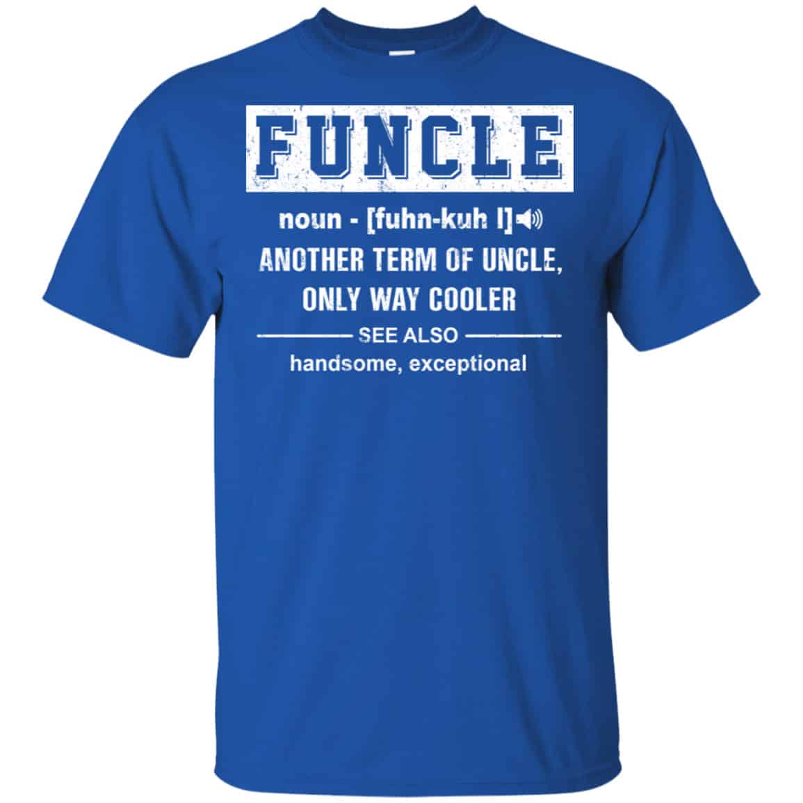 Funcle Another Term Of Uncle Only Way Cooler Shirt, Hoodie, Tank