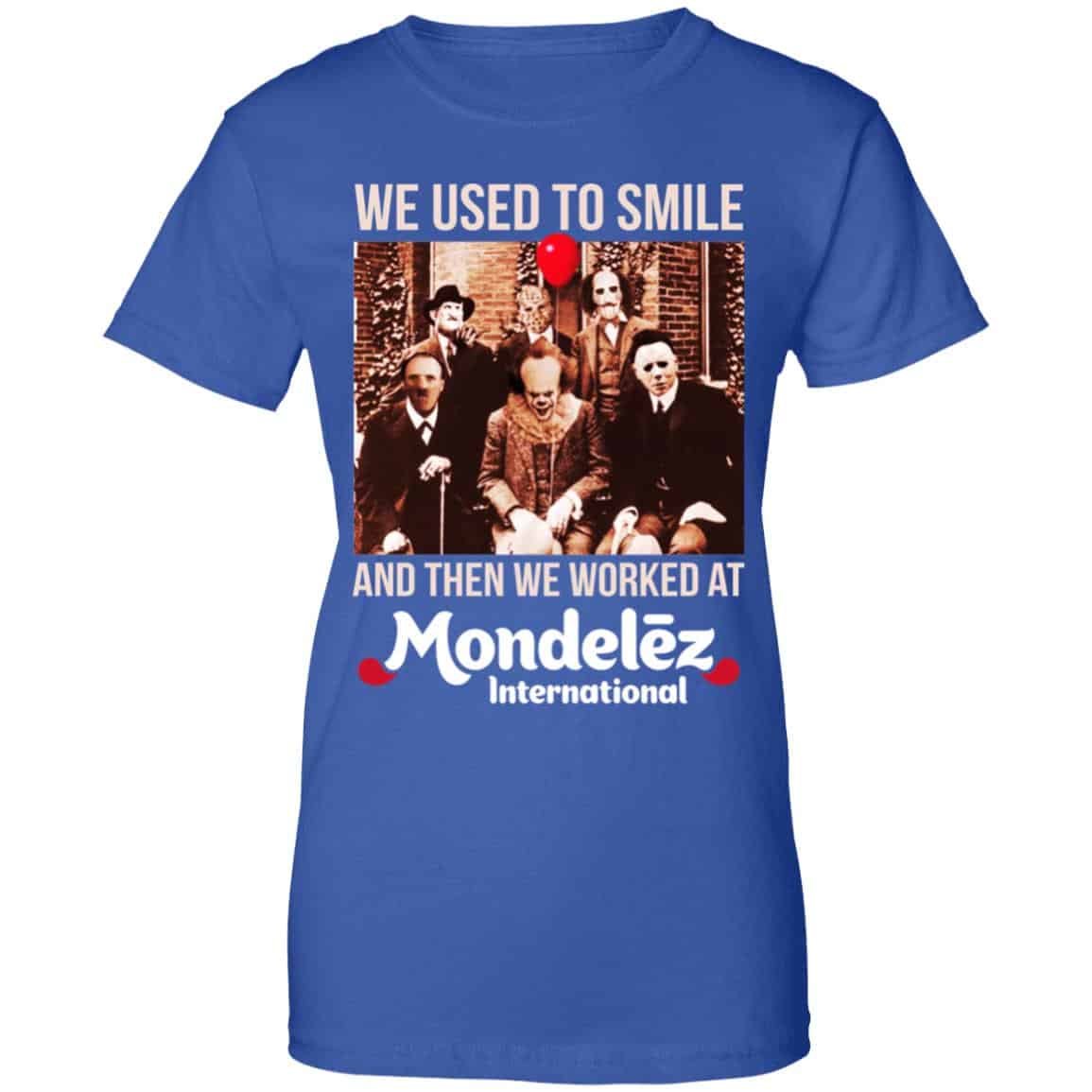 We Used To Smile And Then We Worked At Mondelez International Shirt, Hoodie, Tank