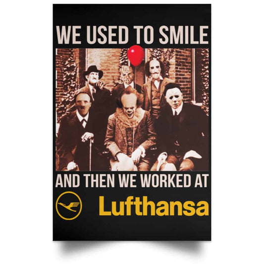 We Used To Smile And Then We Worked At Lufthansa Posters