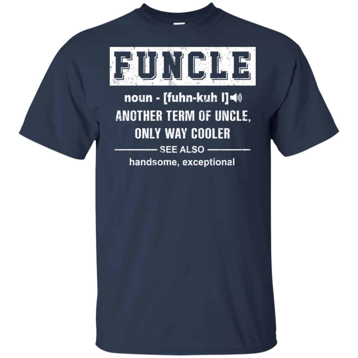 Funcle Another Term Of Uncle Only Way Cooler Shirt, Hoodie, Tank