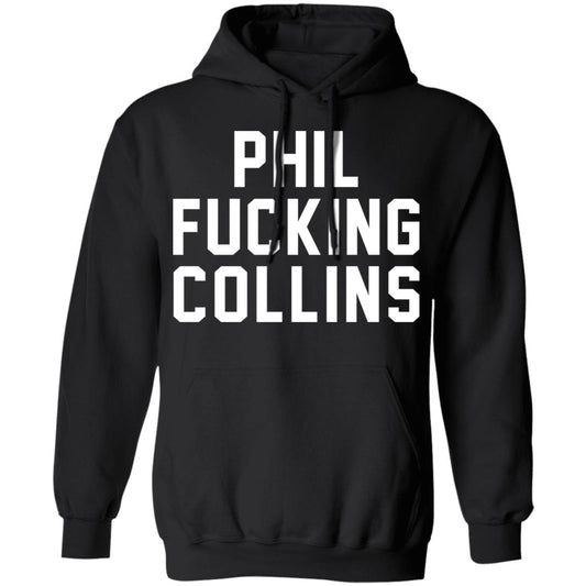 Phil Fucking Collns Shirt, Hoodie, Tank