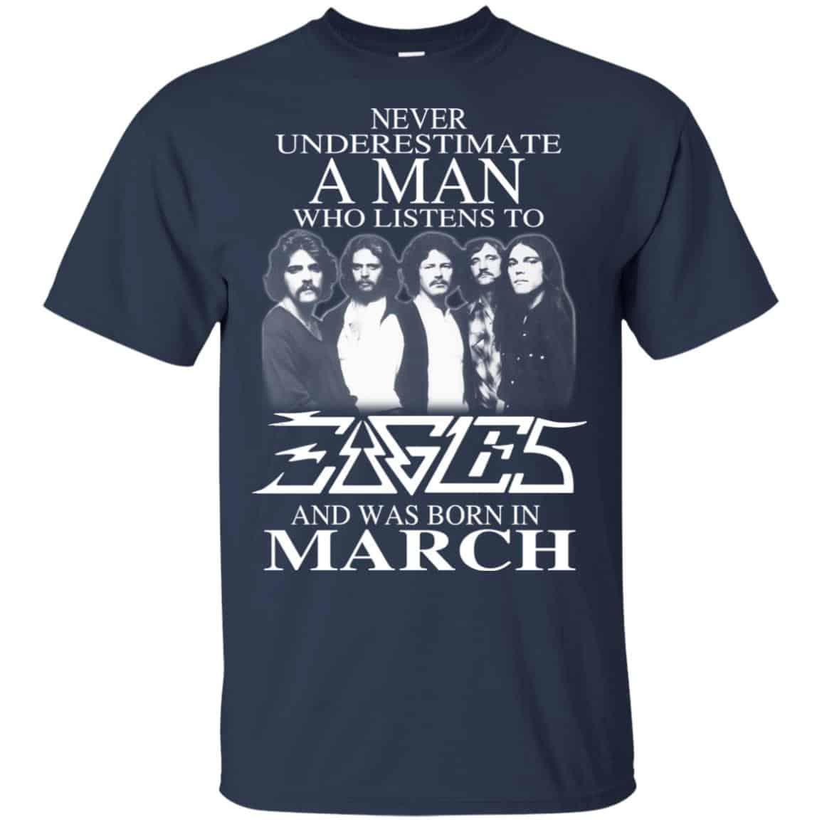 A Man Who Listens To Eagles And Was Born In March T-Shirts, Hoodie, Tank