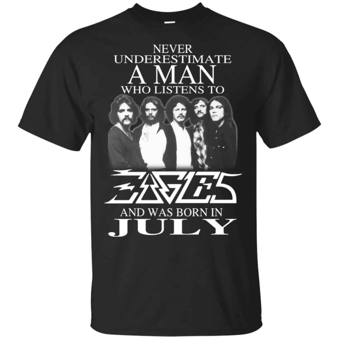 A Man Who Listens To Eagles And Was Born In July T-Shirts, Hoodie, Tank