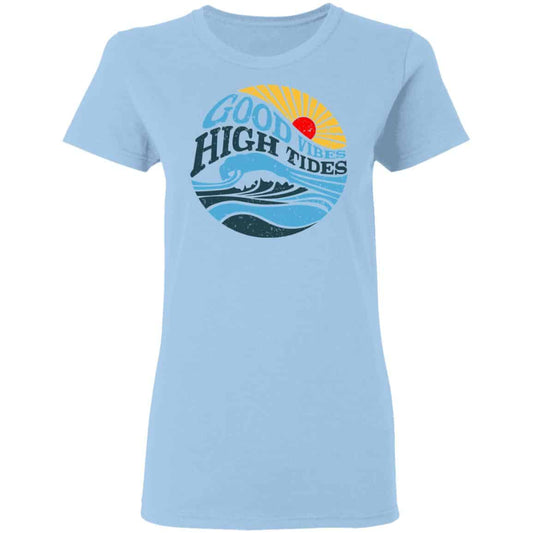 Good Vibes High Tides Shirt, Hoodie, Tank