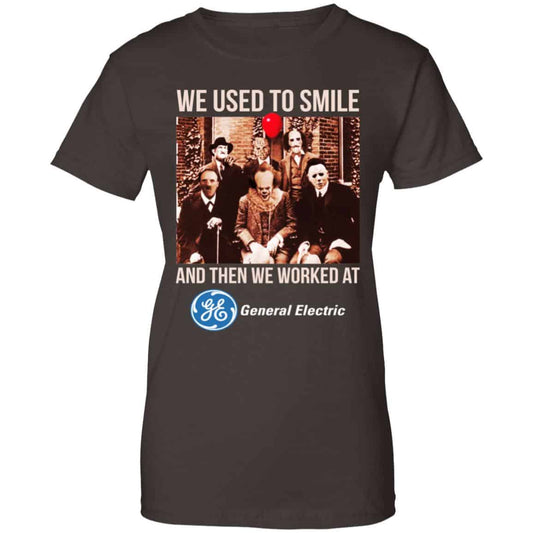 We Used To Smile And Then We Worked At General Electric Shirt, Hoodie, Tank