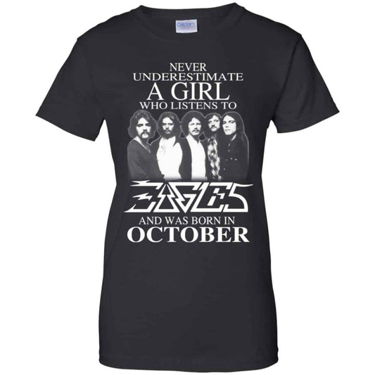 
	A Girl Who Listens To Eagles And Was Born In October T-Shirts, Hoodie, Tank