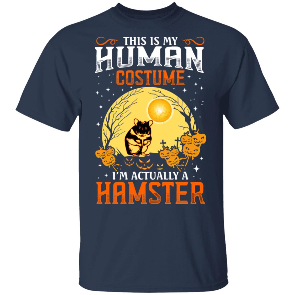 This Is Human Costume I’m Actually A Hamster Shirt, Hoodie, Tank