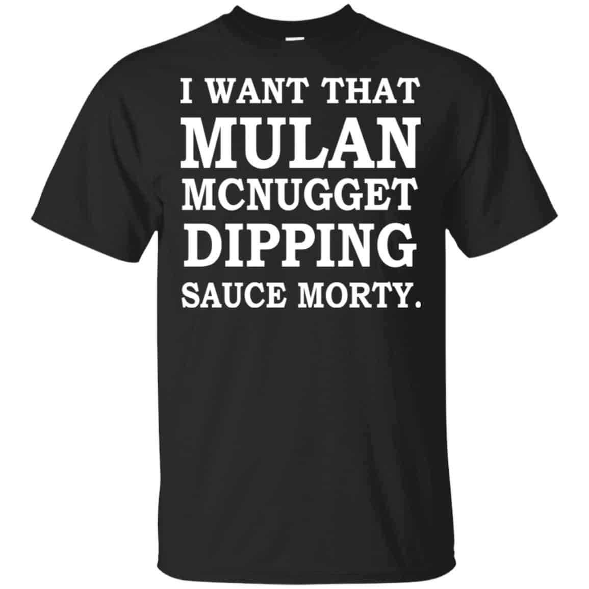 I Want That Mulan McNugget Dipping Sauce Morty Shirt, Hoodie, Tank