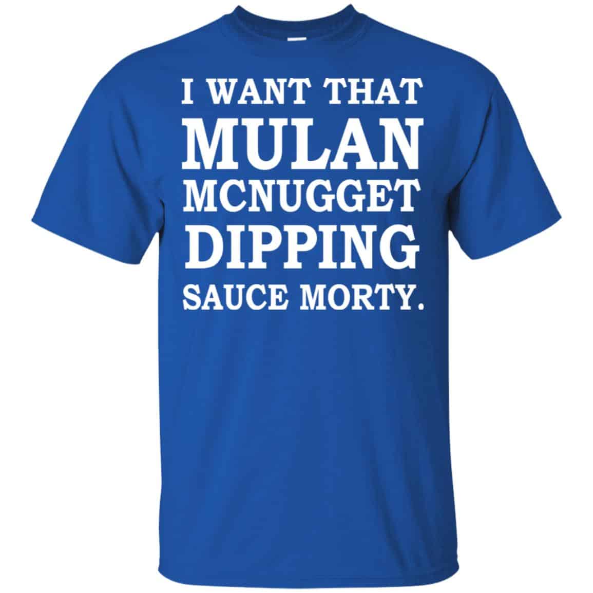 I Want That Mulan McNugget Dipping Sauce Morty Shirt, Hoodie, Tank