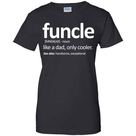 
	Funcle Like A Dad Only Cooler Shirt, Hoodie, Tank