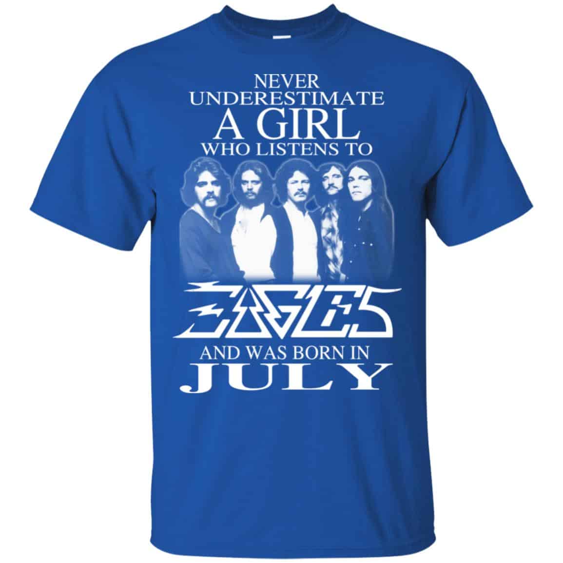 A Girl Who Listens To Eagles And Was Born In July T-Shirts, Hoodie, Tank