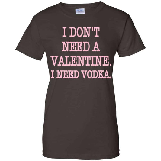I Don’t Need A Valentine I Need Vodka Shirt, Hoodie, Tank