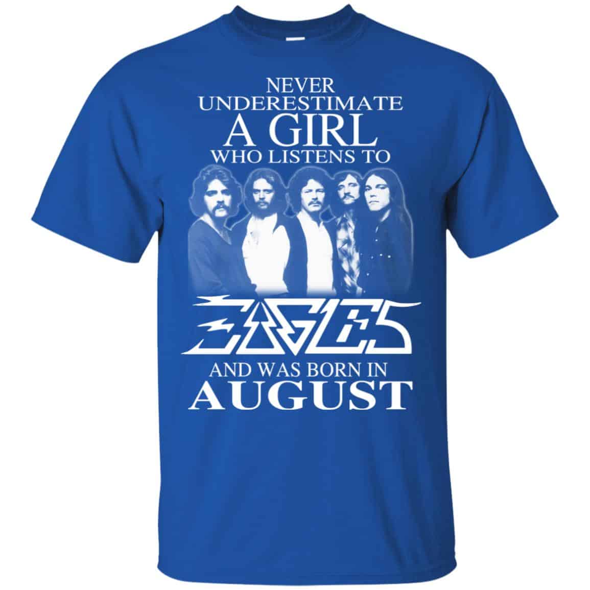 A Girl Who Listens To Eagles And Was Born In August T-Shirts, Hoodie, Tank