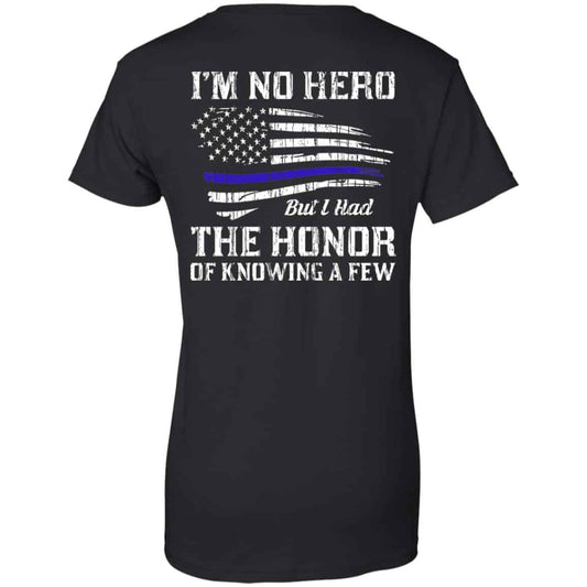 
	Police I’m No Hero But I Had The Honor Of Knowing A Few T-Shirts, Hoodie, Tank