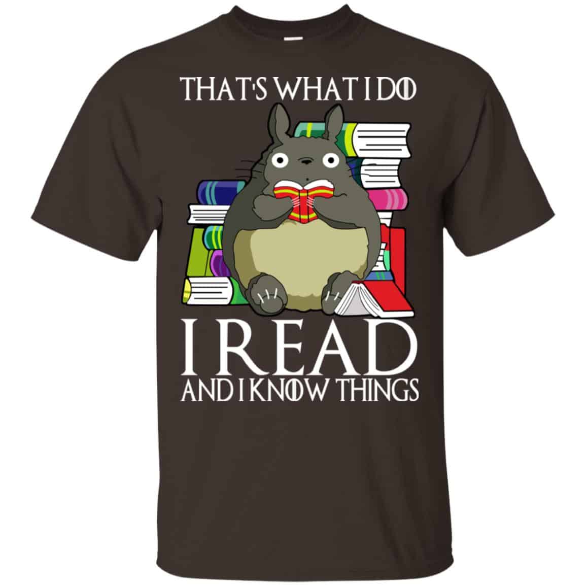 That’s What I Do I Read And I Know Things – Game Of Thrones T-Shirts, Hoodie, Tank