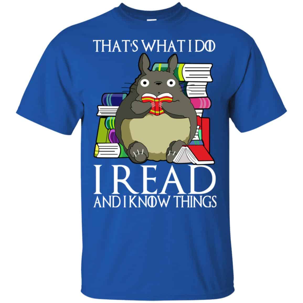 That’s What I Do I Read And I Know Things – Game Of Thrones T-Shirts, Hoodie, Tank