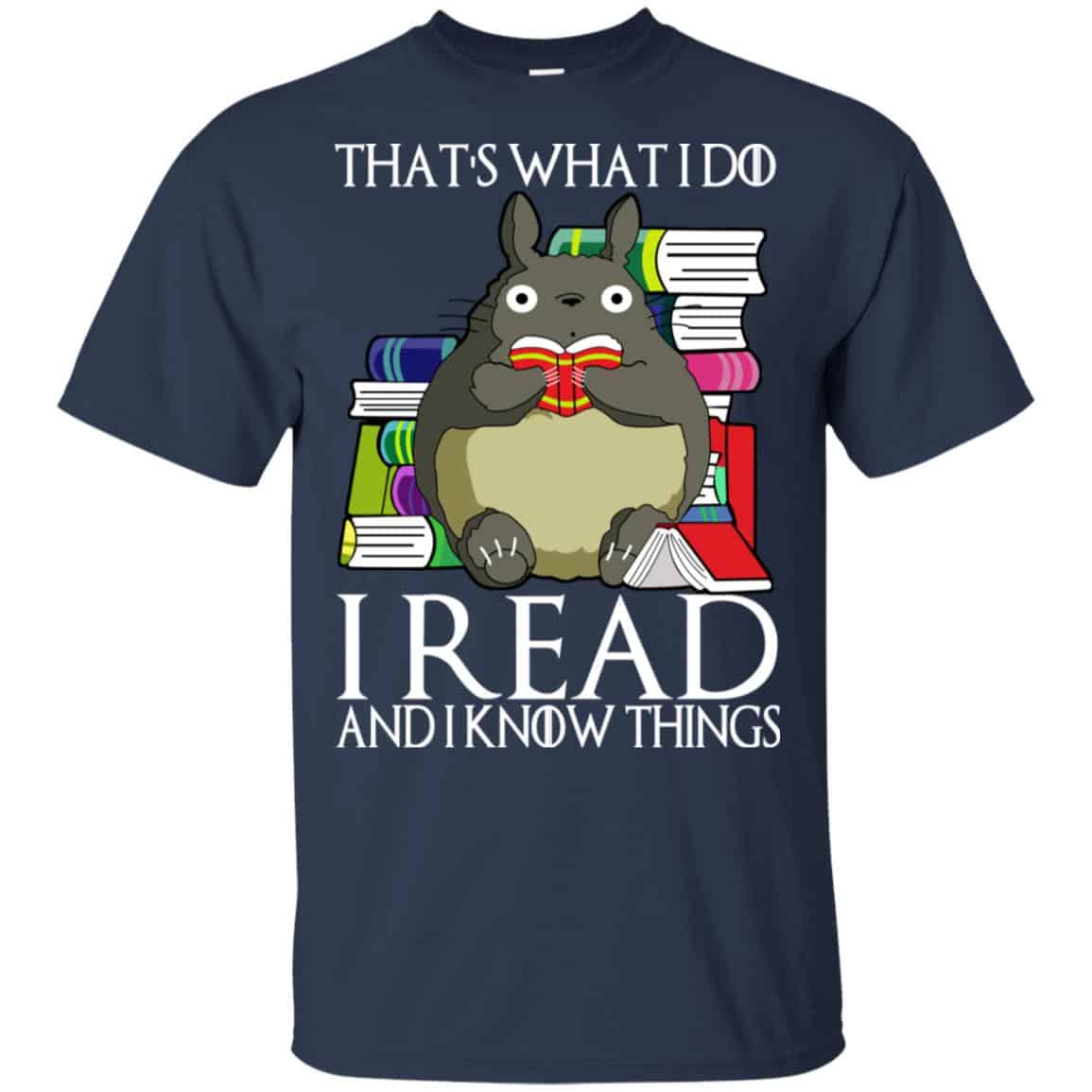 That’s What I Do I Read And I Know Things – Game Of Thrones T-Shirts, Hoodie, Tank