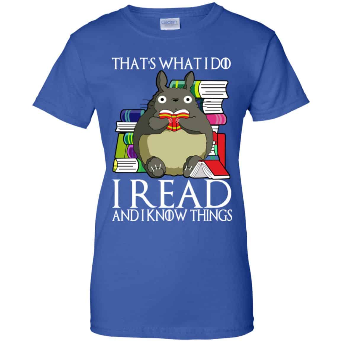 That’s What I Do I Read And I Know Things – Game Of Thrones T-Shirts, Hoodie, Tank