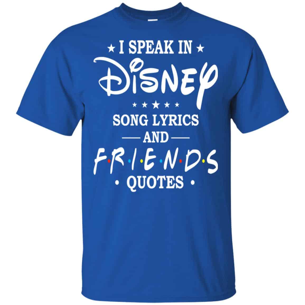 I Speak In Disney Song Lyrics and Friends Quotes Shirt, Hoodie, Tank