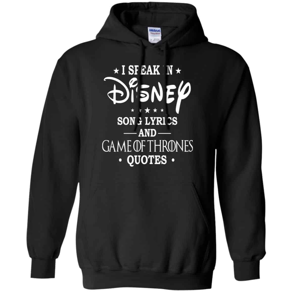 I Speak In Disney Song Lyrics and Game Of Thrones Quotes Shirt, Hoodie, Tank