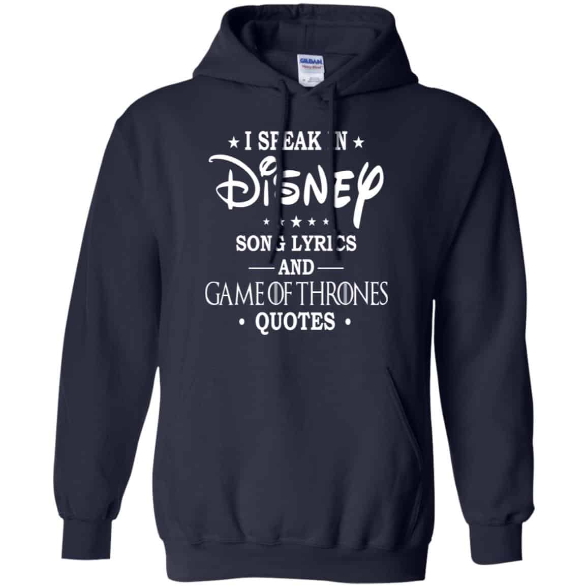 I Speak In Disney Song Lyrics and Game Of Thrones Quotes Shirt, Hoodie, Tank