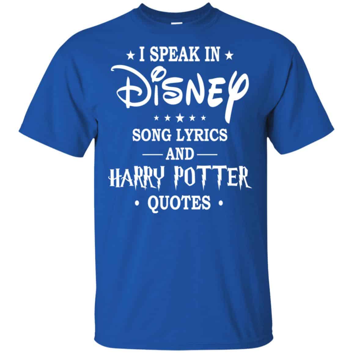 I Speak In Disney Song Lyrics and Harry Potter Quotes Shirt, Hoodie, Tank