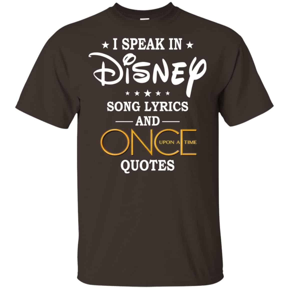 I Speak In Disney Song Lyrics and Once Upon a Time Quotes Shirt, Hoodie, Tank