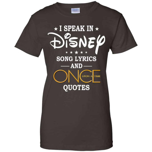 I Speak In Disney Song Lyrics and Once Upon a Time Quotes Shirt, Hoodie, Tank