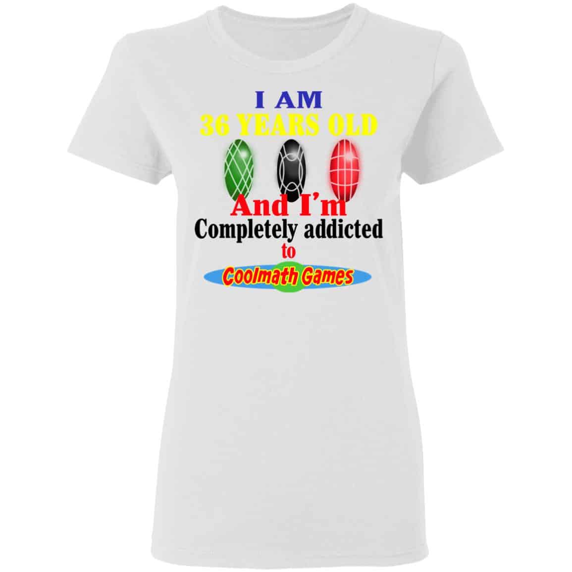 I Am 36 Years Old And I’m Completely Addicted To Coolmath Games Shirt, Hoodie, Tank