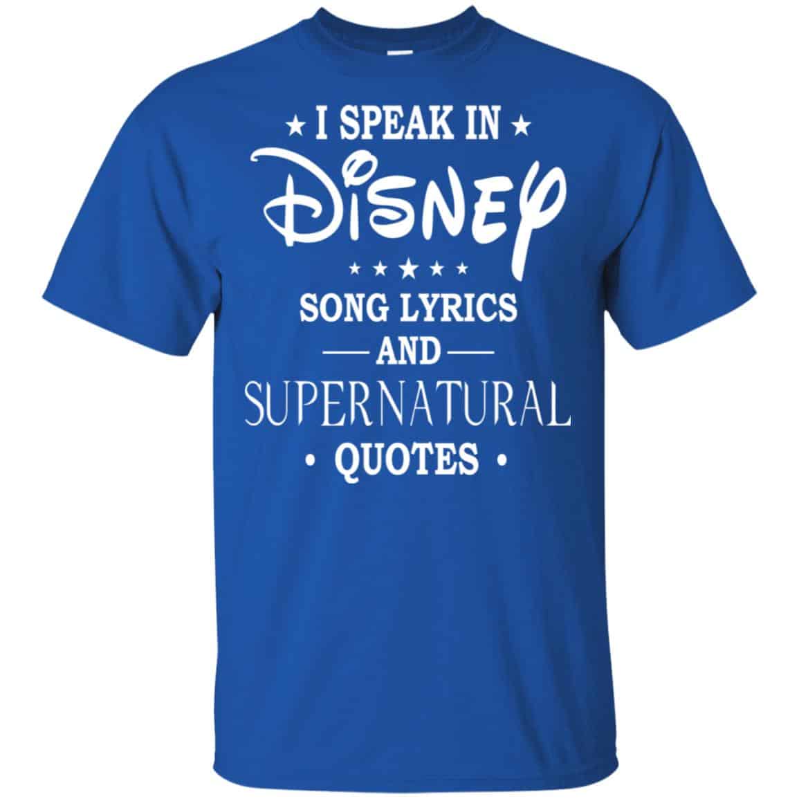 I Speak In Disney Song Lyrics and Supernatural Quotes Shirt, Hoodie, Tank