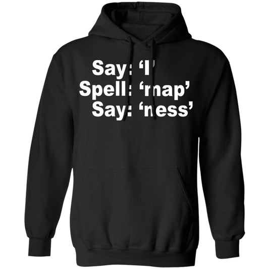 Say I Spell Map Say Ness Shirt, Hoodie, Tank