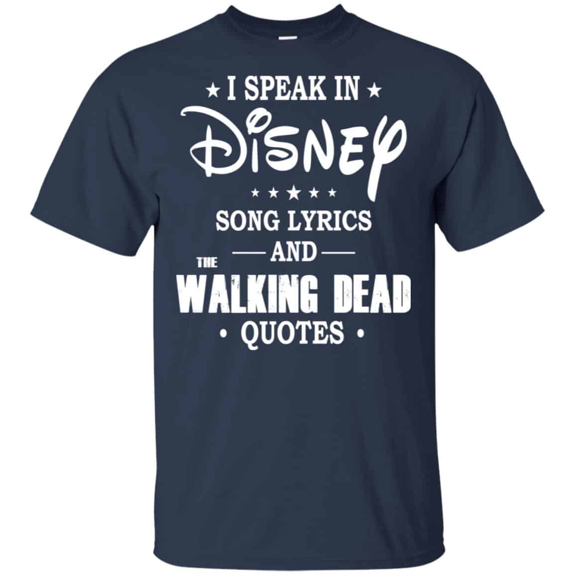 I Speak In Disney Song Lyrics and The Walking Dead Quotes Shirt, Hoodie, Tank