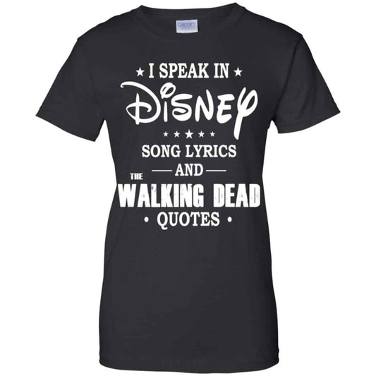 
	I Speak In Disney Song Lyrics and The Walking Dead Quotes Shirt, Hoodie, Tank