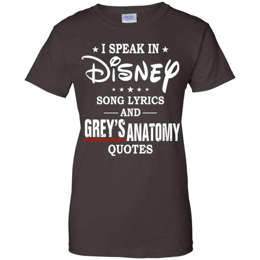 I Speak In Disney Song Lyrics and Grey’s Anatomy Quotes Shirt, Hoodie, Tank