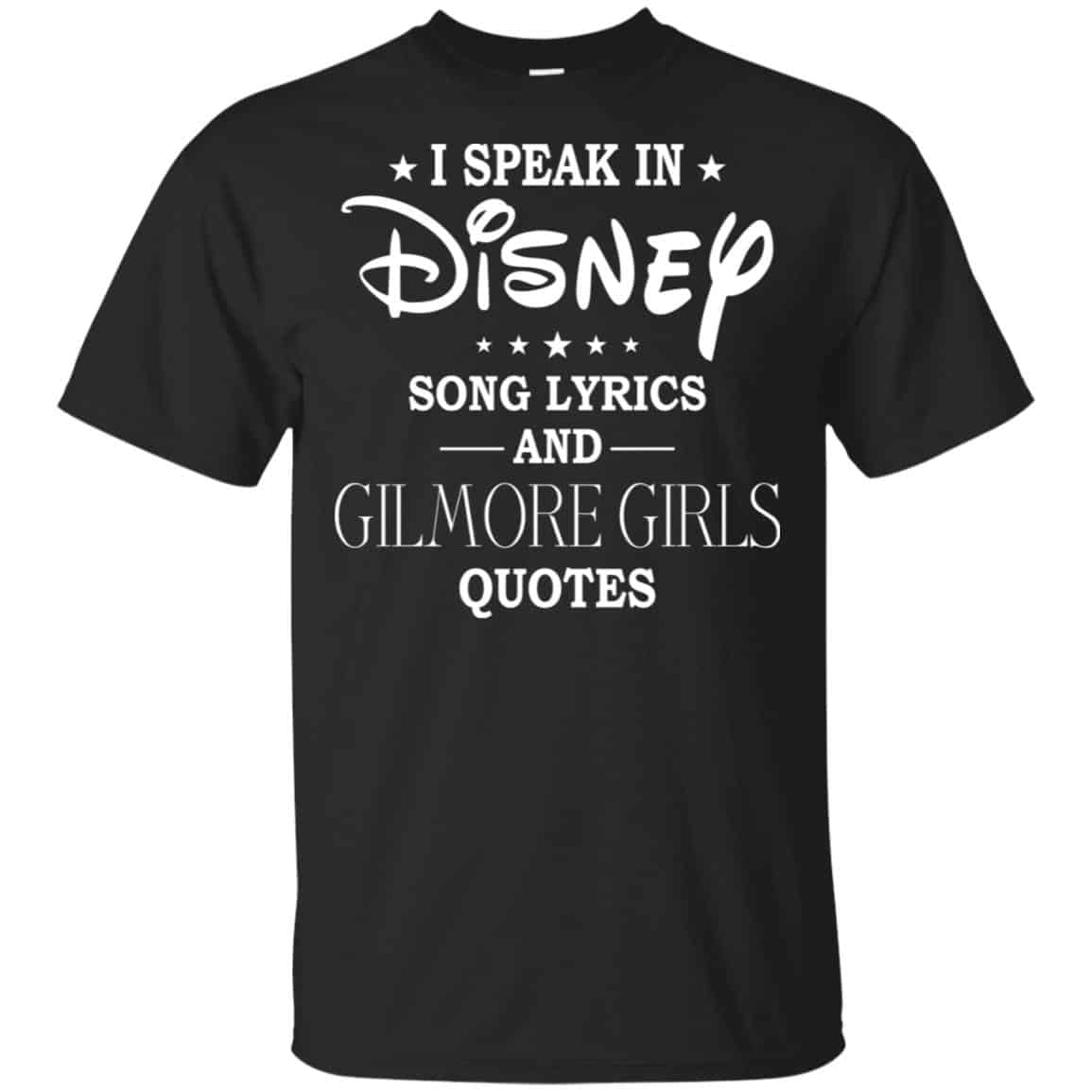 I Speak In Disney Song Lyrics and Gilmore Girls Quotes Shirt, Hoodie, Tank