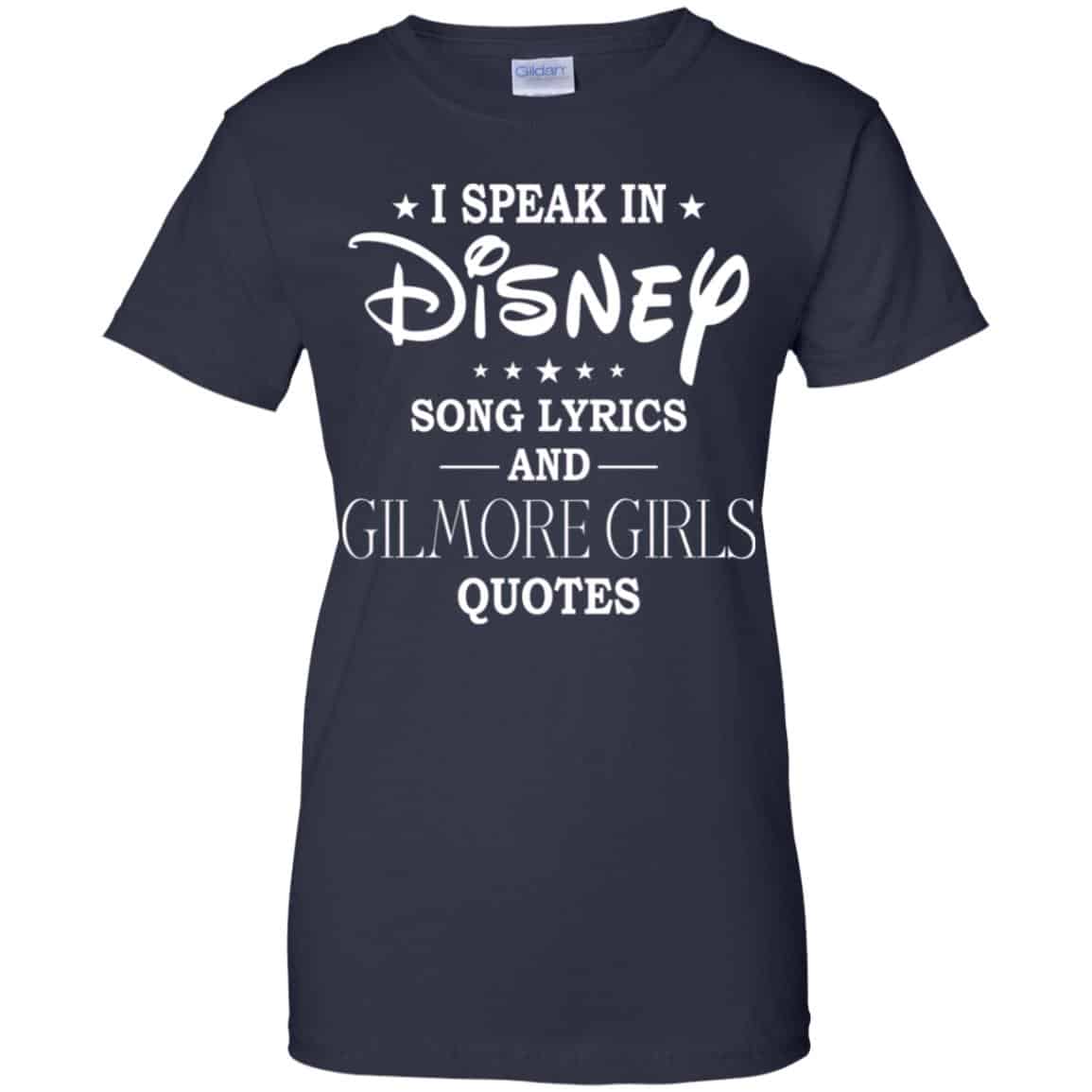 I Speak In Disney Song Lyrics and Gilmore Girls Quotes Shirt, Hoodie, Tank