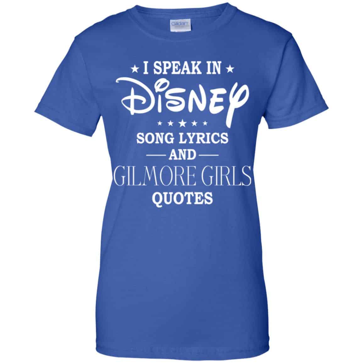 I Speak In Disney Song Lyrics and Gilmore Girls Quotes Shirt, Hoodie, Tank