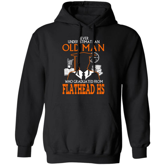 Never Underestimate An Old Man Who Graduated From Flathead High School T-Shirts, Hoodies