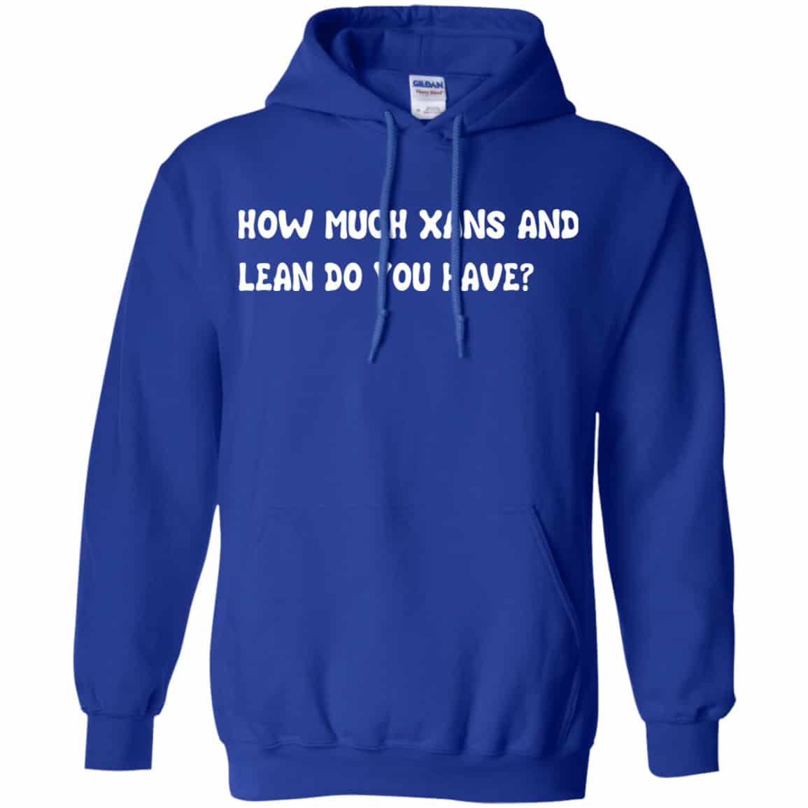 How Much Xans And Learn Do You Have Shirt, Hoodie, Tank