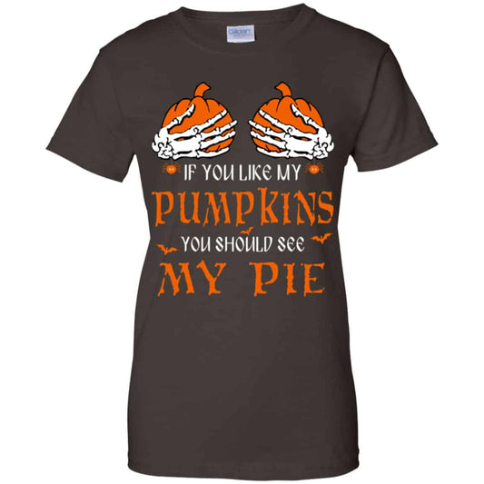 If You Like My Pumpkins You Should See My Pie Shirt, Hoodie, Tank