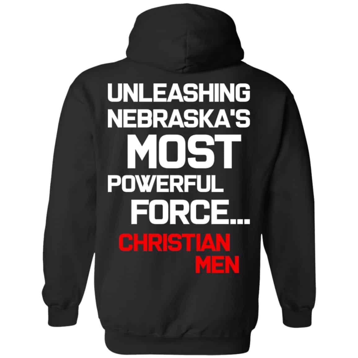 Unleashing Nebraska’s Most Powerful Force Christian Men Shirt, Hoodie, Tank