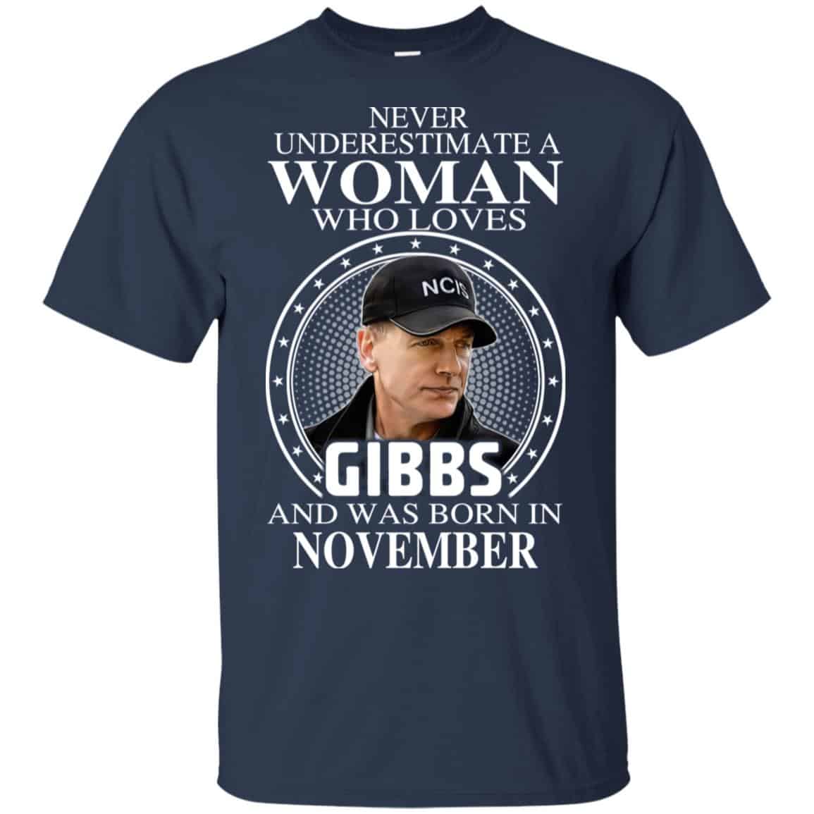 A Woman Who Loves Gibbs And Was Born In November T-Shirts, Hoodie, Tank