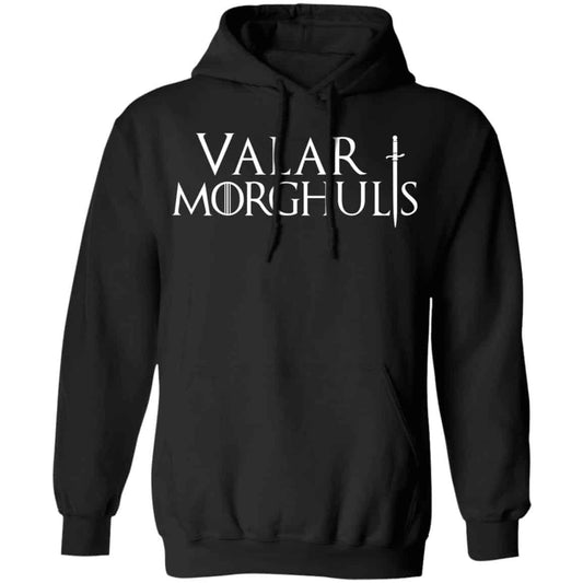 
	Valar Morghulis Valar Dohaeris Shirt, Hoodie, Tank