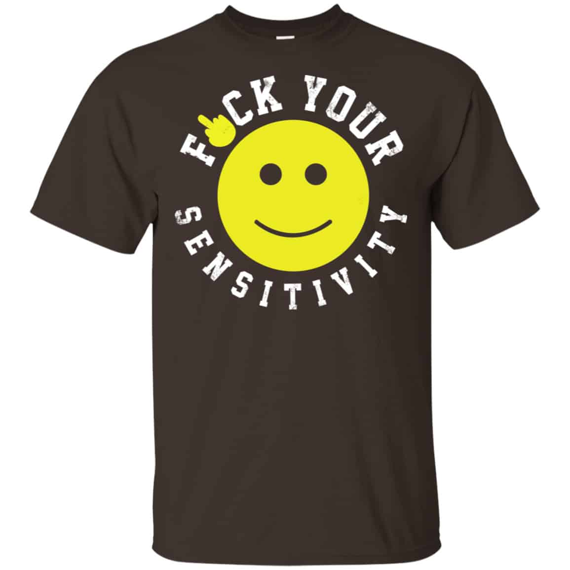 Fuck Your Sensitivity Shirt, Hoodie, Tank