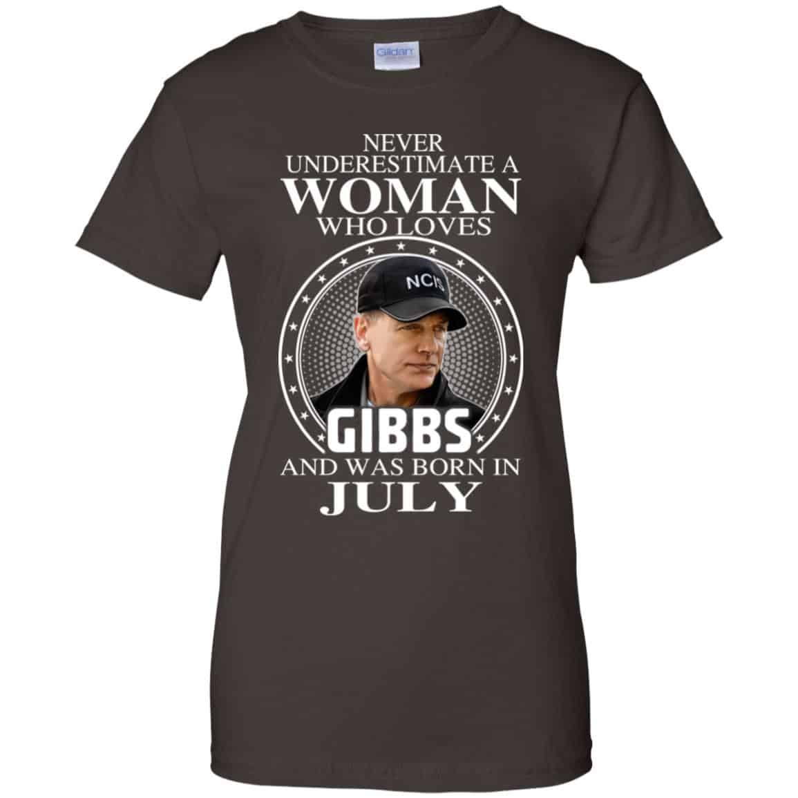 A Woman Who Loves Gibbs And Was Born In July T-Shirts, Hoodie, Tank